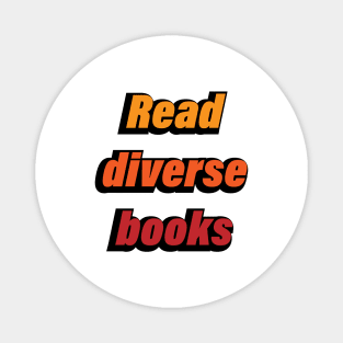 Read diverse books - wise words Magnet